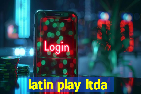 latin play ltda